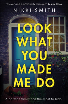 Look What You Made Me Do : The most emotional, gripping gut punch of a thriller this year! by Nikki Smith - Paperback