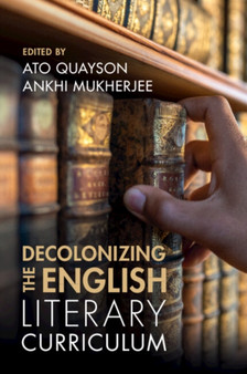 Decolonizing the English Literary Curriculum by Ato Quayson - Paperback