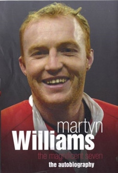 The Magnificent Seven : The Autobiography by Martyn Williams - Hardback