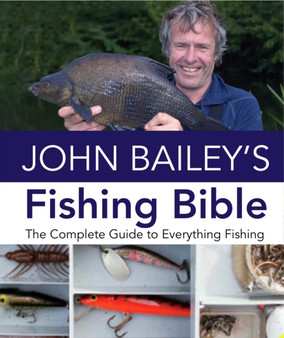 John Bailey's Fishing Bible by John Bailey - Hardback