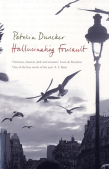 Hallucinating Foucault by Patricia Duncker - Paperback
