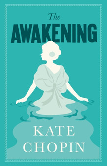 The Awakening : Annotated Edition (Alma Classics Evergreens) by Kate Chopin - Paperback