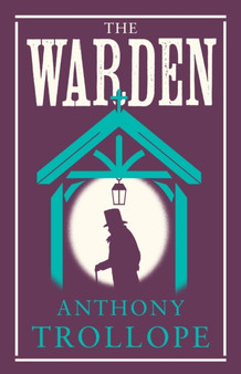 The Warden : Annotated Edition (Alma Classics Evergreens) by Anthony Trollope - Paperback