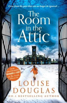 The Room in the Attic : The TOP 5 bestselling novel from Louise Douglas by Louise Douglas - Paperback