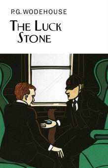 The Luck Stone by P.G. Wodehouse - Hardback
