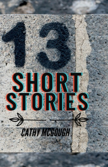 Thirteen Short Stories by Cathy McGough - Paperback