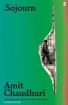 Sojourn by Amit Chaudhuri - Hardback