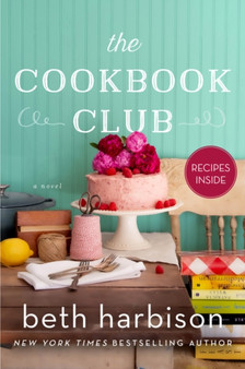 The Cookbook Club : A Novel of Food and Friendship by Beth Harbison - Paperback