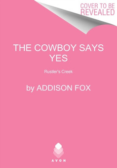 The Cowboy Says Yes : Rustlers Creek by Addison Fox - Paperback