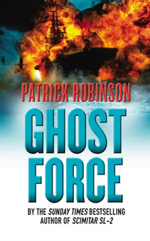 Ghost Force : an unputdownable action thriller that will set your pulse racing! by Patrick Robinson - Paperback