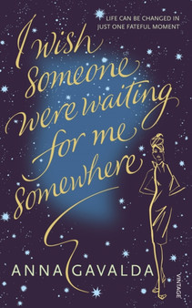 I Wish Someone Were Waiting for Me Somewhere by Anna Gavalda - Paperback
