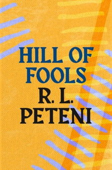 Hill of Fools by R.L. Peteni - Paperback