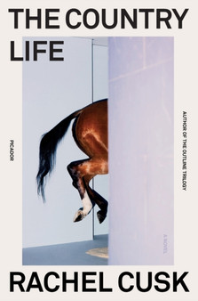 The Country Life : A Novel by Rachel Cusk - Paperback