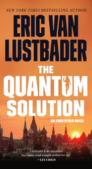 The Quantum Solution : An Evan Ryder Novel : 4 by Eric Van Lustbader - Paperback