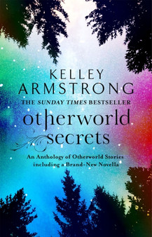 Otherworld Secrets : Book 4 of the Tales of the Otherworld Series by Kelley Armstrong - Paperback