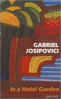 In a Hotel Garden by Gabriel Josipovici - Hardback