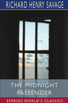 The Midnight Passenger (Esprios Classics) by Richard Henry Savage - Paperback