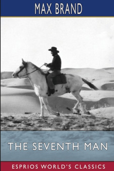 The Seventh Man (Esprios Classics) by Max Brand - Paperback