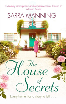 The House of Secrets : A beautiful and gripping story of believing in love and second chances by Sarra Manning - Paperback