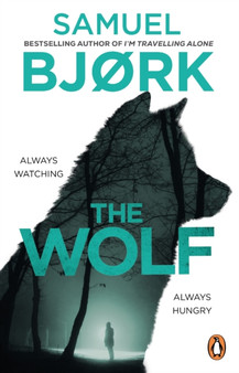 The Wolf : From the author of the Richard & Judy bestseller I???m Travelling Alone by Samuel Bjork - Paperback