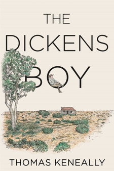The Dickens Boy by Thomas Keneally - Hardback