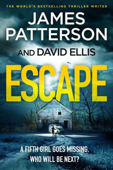 Escape : One killer. Five victims. Who will be next? by James Patterson - Hardback