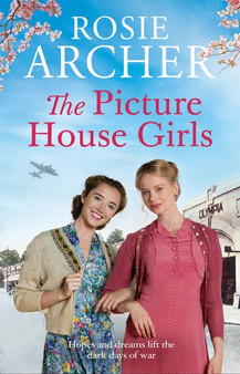 The Picture House Girls by Rosie Archer - Hardback