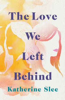 The Love We Left Behind by Katherine Slee - Paperback