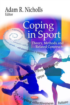 Coping in Sport : Theory, Methods, & Related Constructs by Adam R Nicholls - Hardback