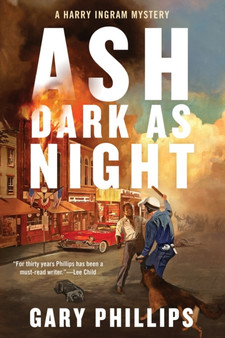 Ash Dark As Night by Gary Phillips - Hardback