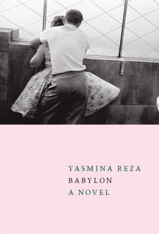 Babylon by Yasmina Reza - Hardback