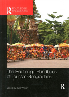 The Routledge Handbook of Tourism Geographies by Julie Wilson - Paperback