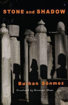 Stone And Shadow : A Novel by Burhan Sonmez - Paperback