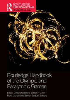 Routledge Handbook of the Olympic and Paralympic Games by Dikaia Chatziefstathiou - Hardback
