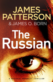 The Russian : (Michael Bennett 13). The latest gripping Michael Bennett thriller by James Patterson - Paperback