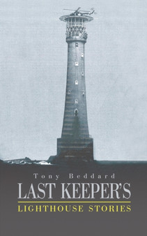 Last Keeper's Lighthouse Stories by Tony Beddard - Paperback