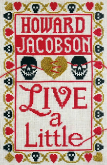 Live a Little by Howard Jacobson - Hardback