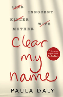 Clear My Name by Paula Daly - Hardback