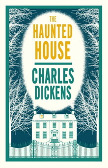 The Haunted House : Annotated Edition by Charles Dickens - Paperback