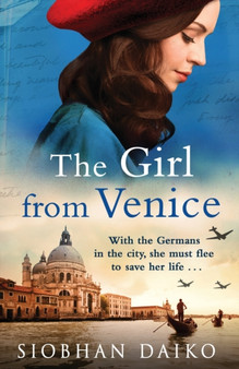 The Girl from Venice : An epic, sweeping historical novel from Siobhan Daiko by Siobhan Daiko - Paperback