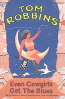 Even Cowgirls Get the Blues by Tom Robbins - Paperback
