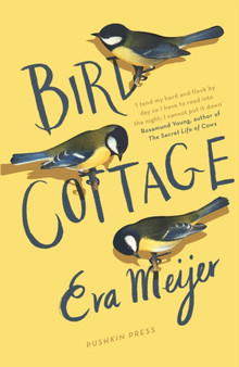 Bird Cottage by Eva Meijer - Hardback