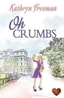 Oh Crumbs by Kathryn Freeman - Paperback