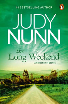 The Long Weekend : A Collection of Stories by Judy Nunn - Paperback