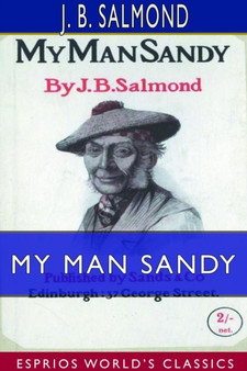 My Man Sandy (Esprios Classics) by J B Salmond - Paperback