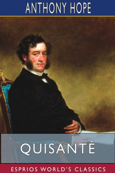 Quisante (Esprios Classics) : Sequel to The Prisoner of Zenda by Anthony Hope - Paperback