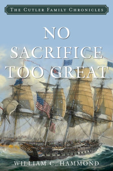 No Sacrifice Too Great by William C. Hammond - Hardback