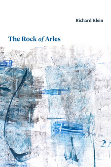 The Rock of Arles by Richard Klein - Hardback