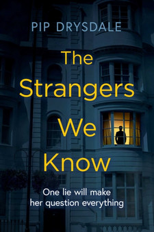 The Strangers We Know by Pip Drysdale - Paperback