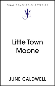 Little Town Moone by June Caldwell - Hardback
